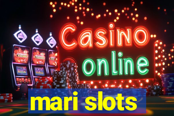 mari slots