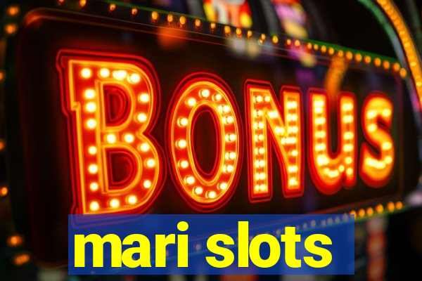 mari slots