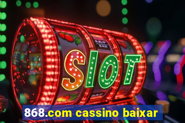 868.com cassino baixar