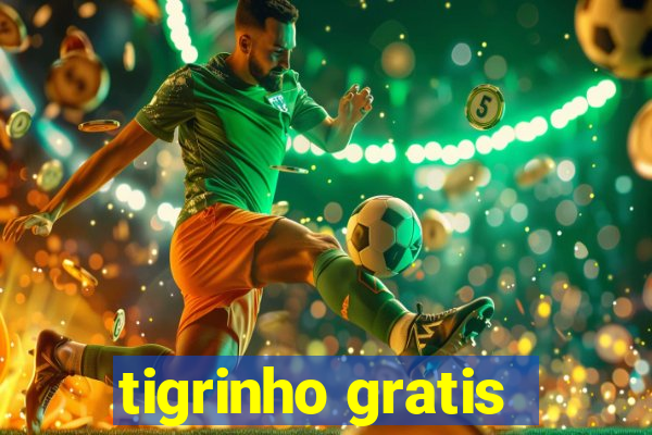 tigrinho gratis