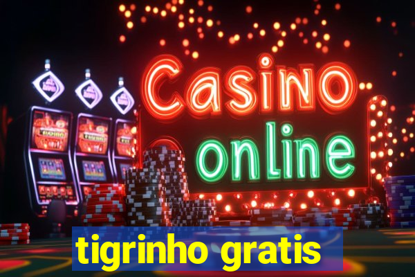 tigrinho gratis