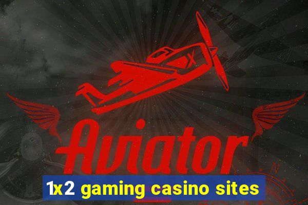 1x2 gaming casino sites