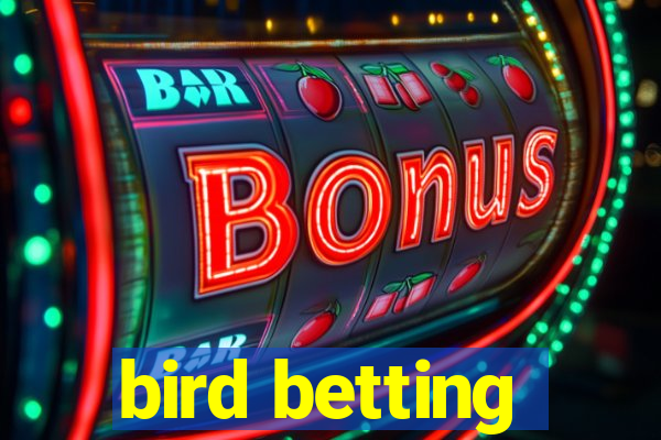 bird betting