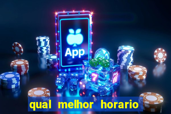 qual melhor horario para ganhar dinheiro no fortune tiger