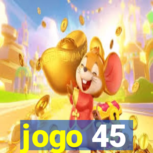 jogo 45