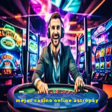 mejor casino online astropay