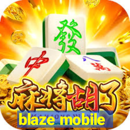 blaze mobile