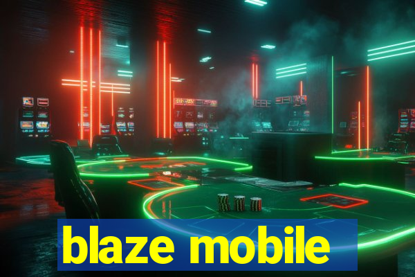 blaze mobile