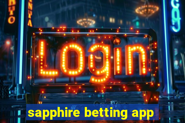 sapphire betting app