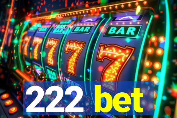 222 bet