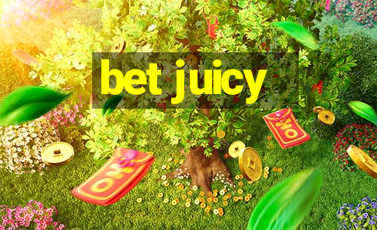 bet juicy