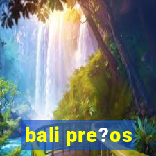 bali pre?os