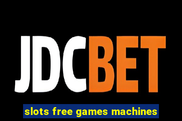 slots free games machines