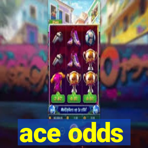 ace odds