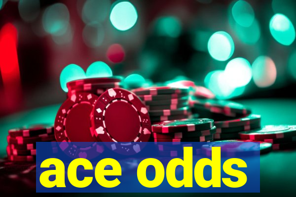 ace odds