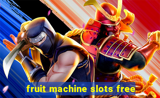 fruit machine slots free