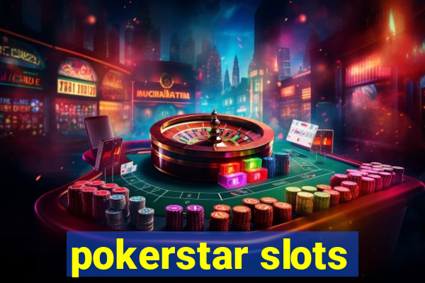 pokerstar slots