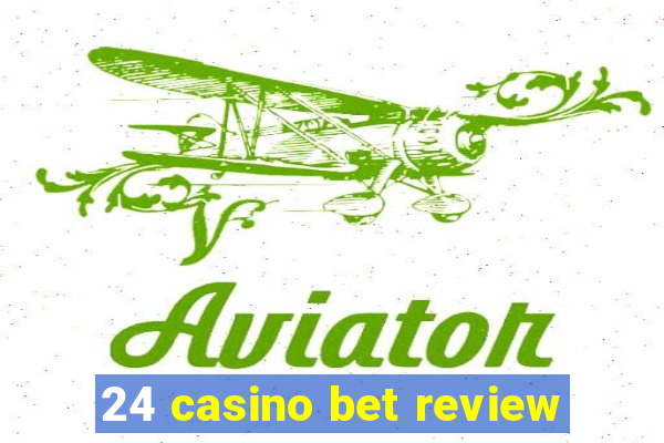 24 casino bet review