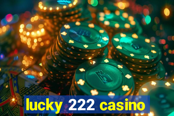 lucky 222 casino