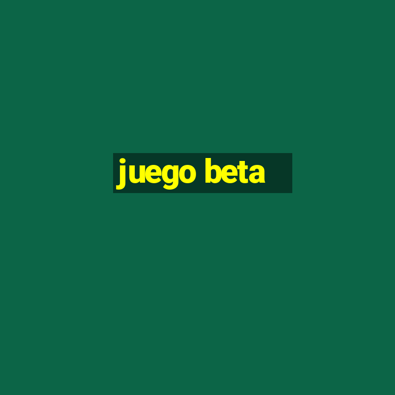 juego beta