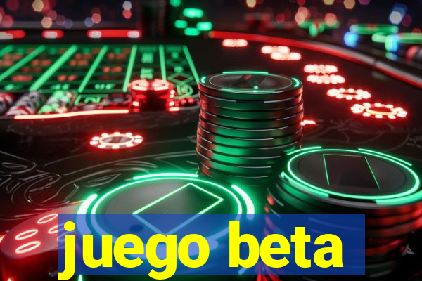 juego beta