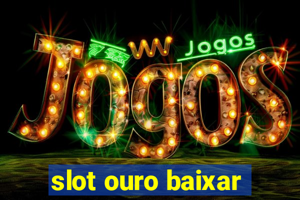 slot ouro baixar