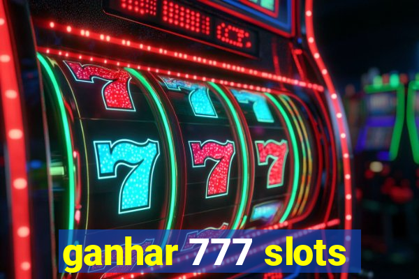 ganhar 777 slots