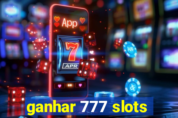 ganhar 777 slots