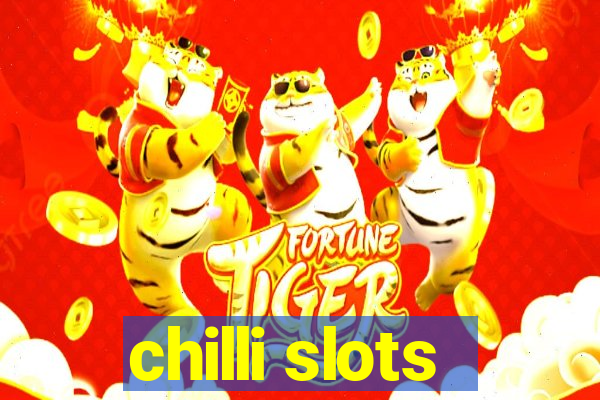 chilli slots