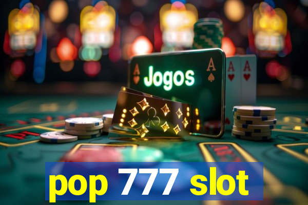 pop 777 slot