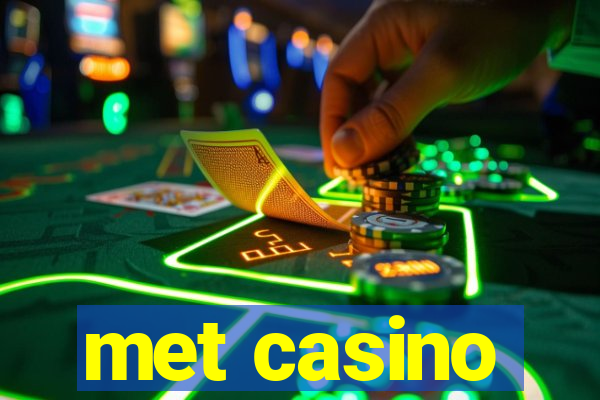 met casino