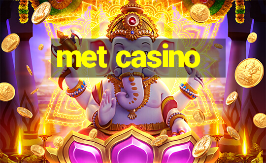 met casino