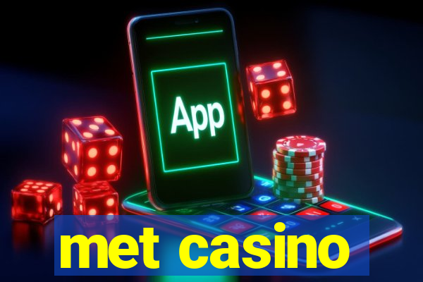 met casino