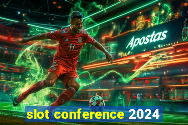 slot conference 2024