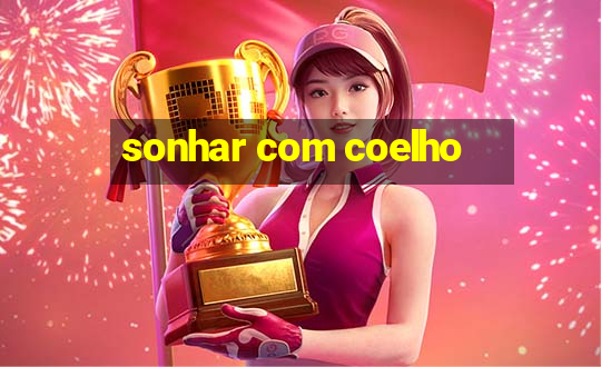 sonhar com coelho