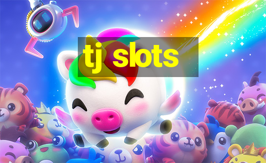 tj slots