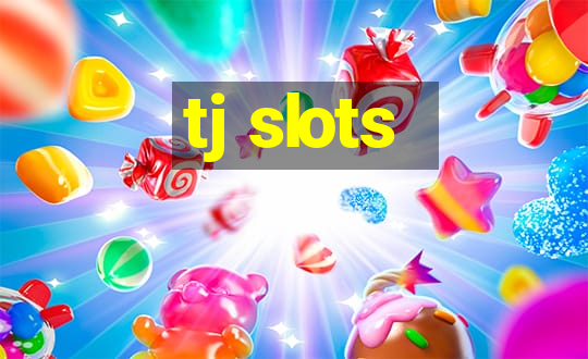 tj slots