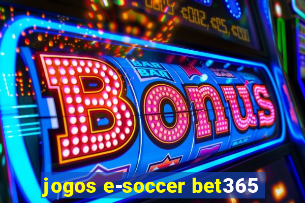 jogos e-soccer bet365