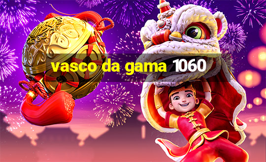 vasco da gama 1060