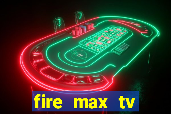 fire max tv futebol ao vivo 2023