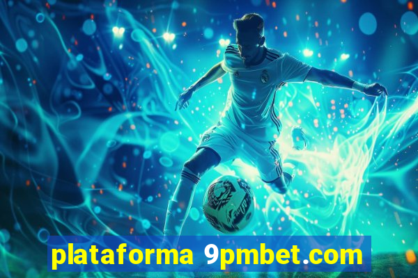 plataforma 9pmbet.com