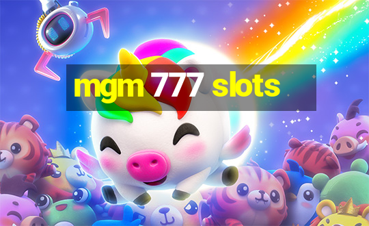 mgm 777 slots