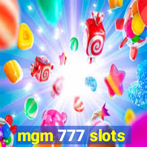 mgm 777 slots