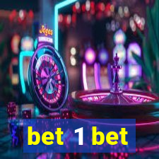 bet 1 bet