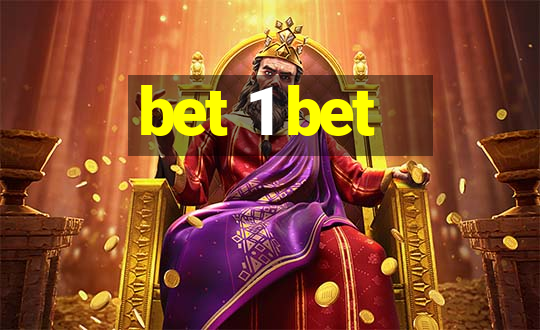 bet 1 bet