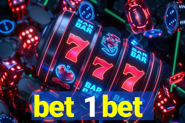 bet 1 bet