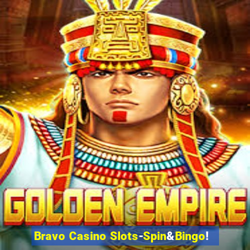 Bravo Casino Slots-Spin&Bingo!