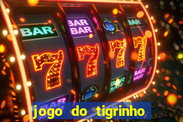 jogo do tigrinho fortune 777