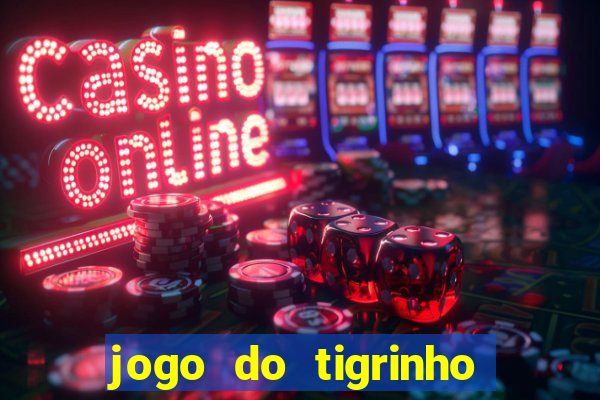 jogo do tigrinho fortune 777