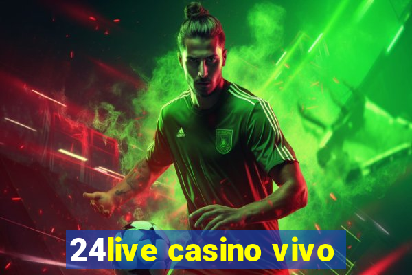 24live casino vivo